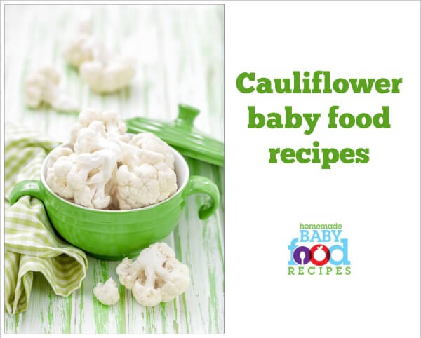 Cauliflower baby food recipes